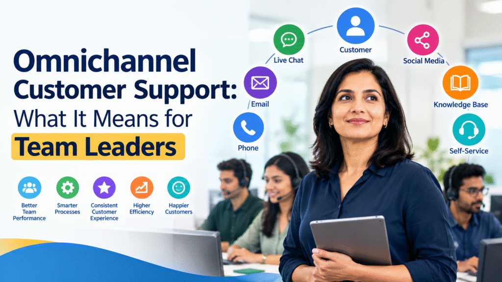 Omnichannel Customer Support helps team leaders deliver consistent customer experiences across phone, email, chat, social media, and self-service while improving efficiency, quality, and team performance.