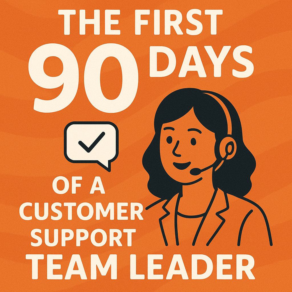 90 Days of a Customer Support Team Leader